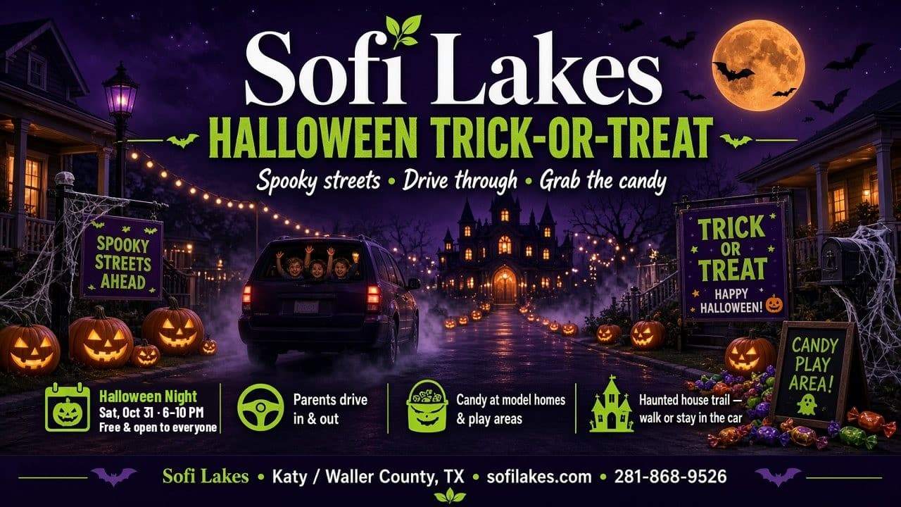 Sofi Lakes Halloween Trick-or-Treat poster — spooky decorated streets, families driving through, candy at the model homes and play areas, haunted house trail. Halloween night, Saturday, October 31, 2026, 6–10 PM. Free and open to everyone. Katy / Waller County, TX · 281-868-9526